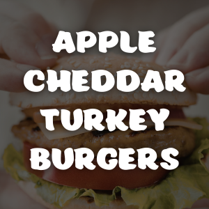 Apple Cheddar Turkey Burgers